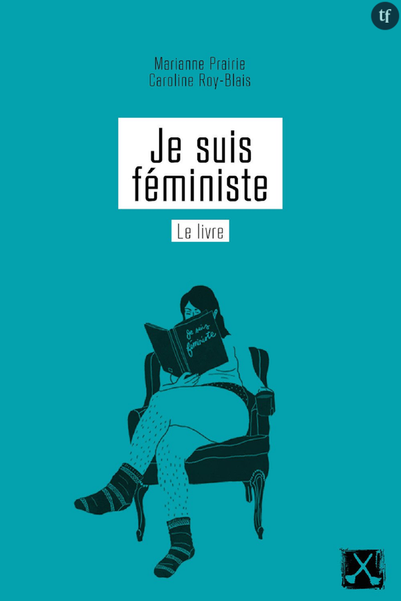 "Je suis féministe", un blog et un livre pour faire résonner les voix des militantes Québécoises.