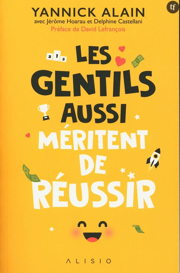 "Les gentils aussi méritent de réussir", un manuel de développement personnel pas comme les autres.