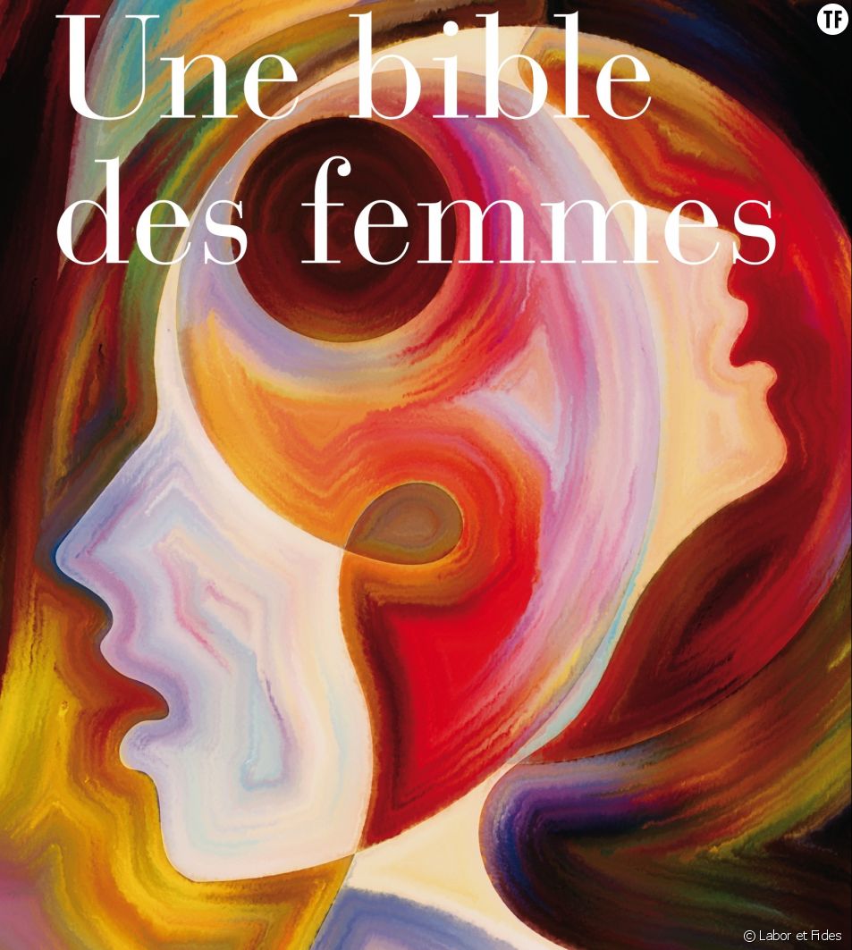 Les Mille Et Une Bibles Du Sexe Une Bible des femmes : Un livre passionnant pour détricoter la bible de