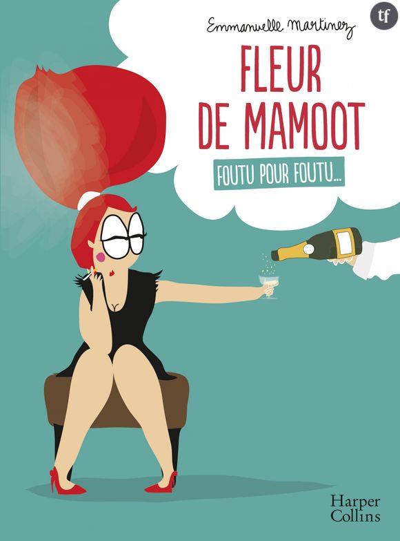 Fleur de Mamoot, Foutu pour foutu par Emmanuelle Martinez