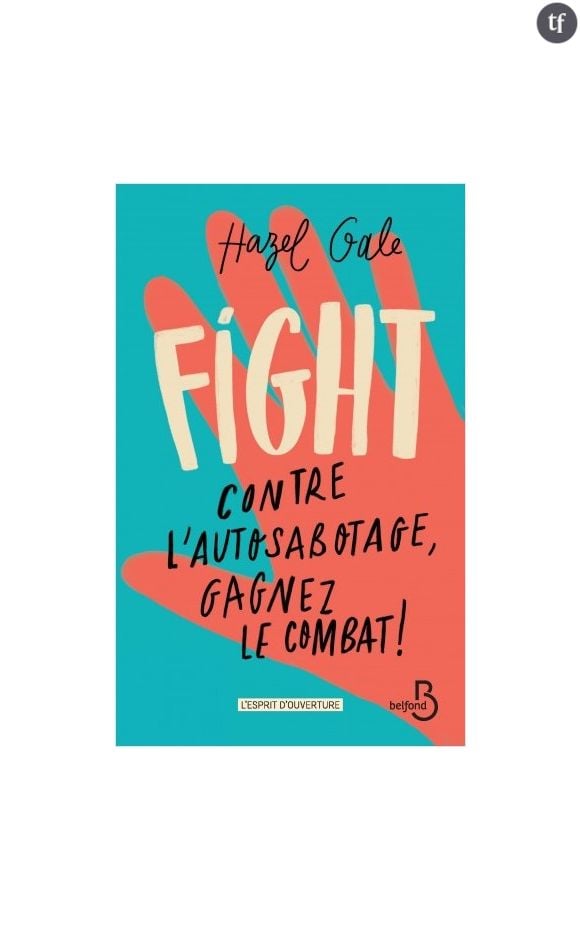 Fight. Contre l'autosabotage, gagnez le combat !