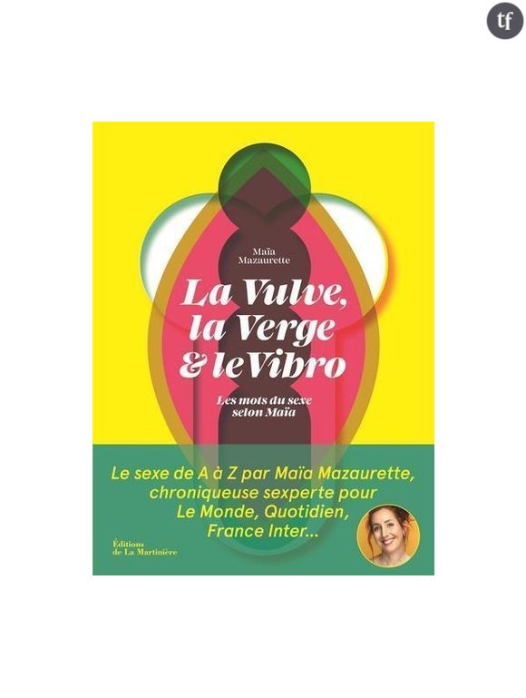 "La Vulve, la Verge et le Vibro", de Maïa Mazaurette.
