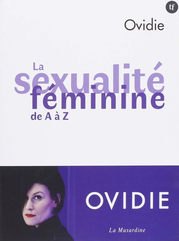 "La sexualité féminine de A à Z" d'Ovidie.