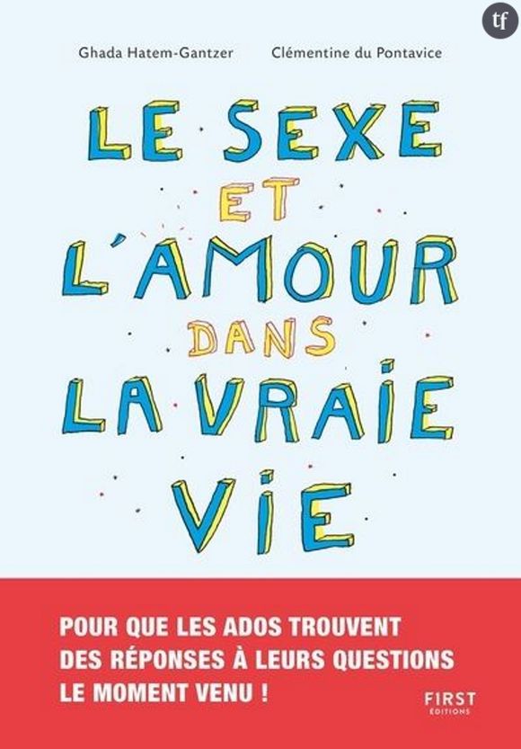 "Le sexe et l'amour dans la vraie vie" de Ghada Hatem-Gantzer et Clémentine du Pontavice.