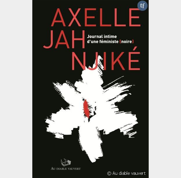"Journal intime d'une féministe (noire)", d'Axelle Jah Njiké