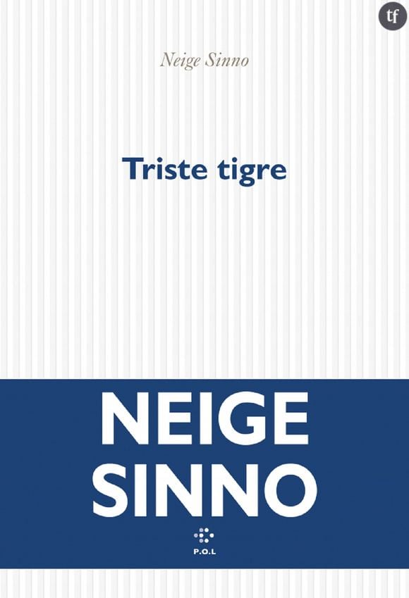 Dans Triste Tigre, déjà sacré par le prix Le Monde, la romancière Neige Sinno dépeint le portrait, les actes et la psychologie de son agresseur : son beau-père. Une vraie claque qui vient de remporter le prix Femina !