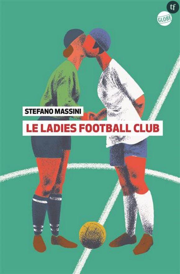 "Le Ladies Football Club" de Stefano Massini.