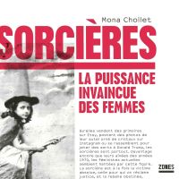 Et si on allait écouter "Sorcières" de Mona Chollet le 8 mars ?