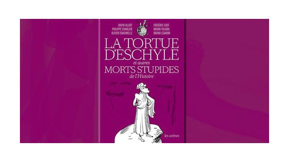 Les 100 morts les plus stupides de l’Histoire