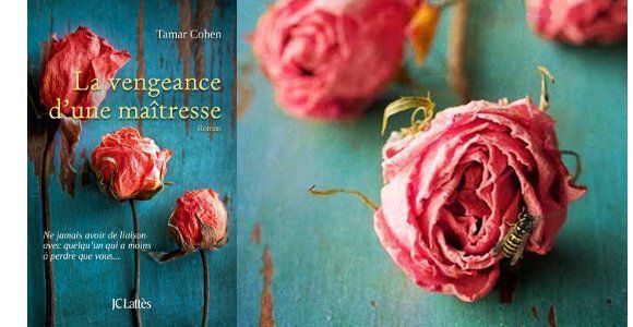 "La vengeance d'une maîtresse" de Tamar Cohen, plongée dans une obsession amoureuse