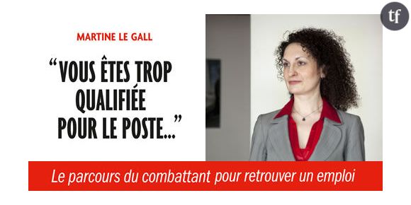 « Vous êtes trop qualifiée pour le poste… »