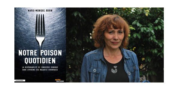 "Notre poison quotidien", l'interview de Marie-Monique Robin