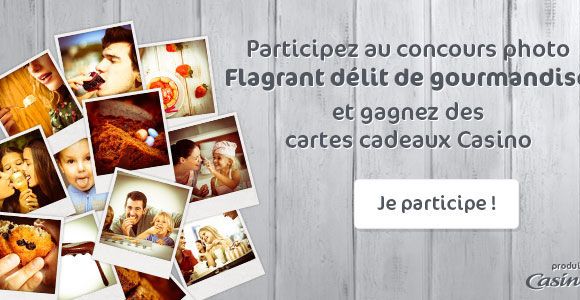 Participez à notre concours photo "Flagrant délit de gourmandise" et remportez des cartes cadeaux Casino* ! 