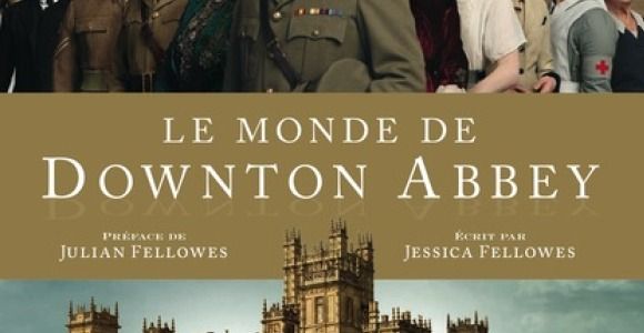 Downton Abbey : un livre sort pour les fans de la série