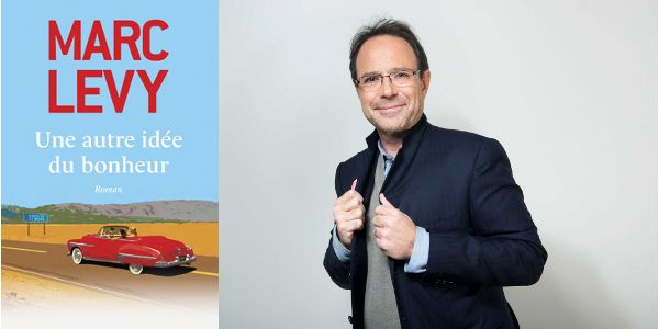 "Une autre idée du bonheur" : Marc Levy nous emmène en roadtrip