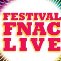 Festival FNAC Live 2014 : programmation et infos pratiques