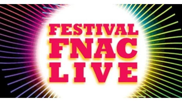 Festival FNAC Live 2014 : programmation et infos pratiques