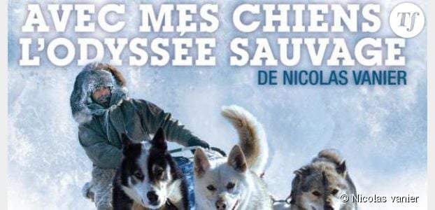 L'Odyssée Sauvage de Nicolas Vanier et ses chiens sur M6 Replay / 6Play