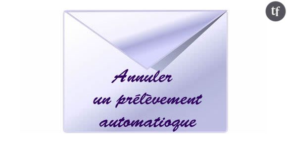 Comment annuler un prélèvement automatique?