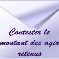 Comment contester le montant des agios?