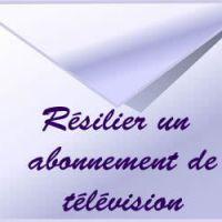 Comment résilier un abonnement de télévision?