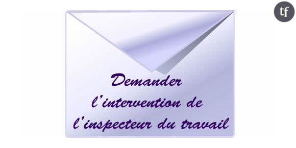 Comment demander l'intervention de l'inspecteur du travail?