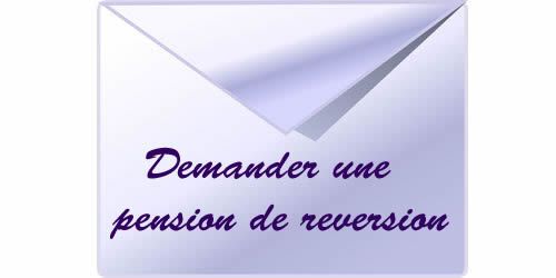 Comment demander une pension de reversion