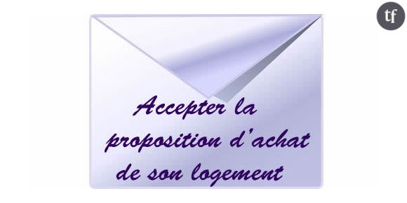 Accepter la proposition d'achat de son logement