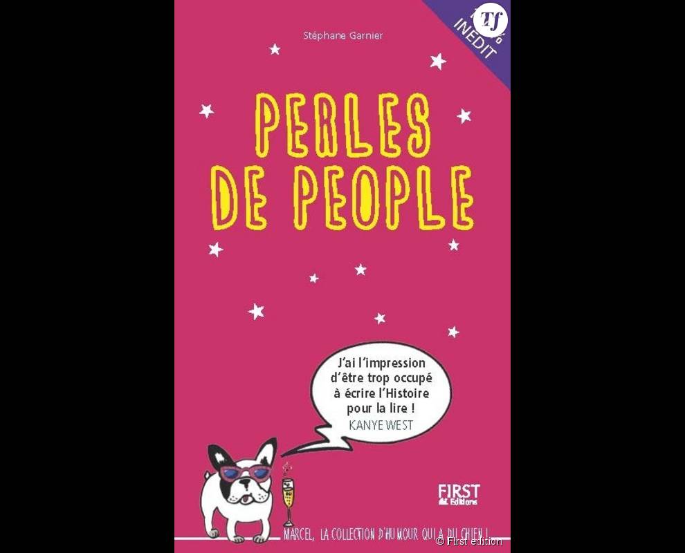 &quot;Les Perles de people&quot;, de Stéphane Garnier aux éditions First