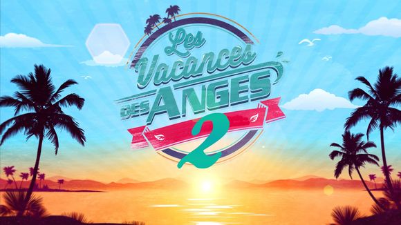 Les vacances des Anges 2017 : revoir l'épisode 10 en replay (8 septembre)