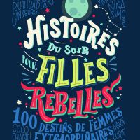 "Histoires du soir pour filles rebelles" : le livre qui va inspirer vos enfants