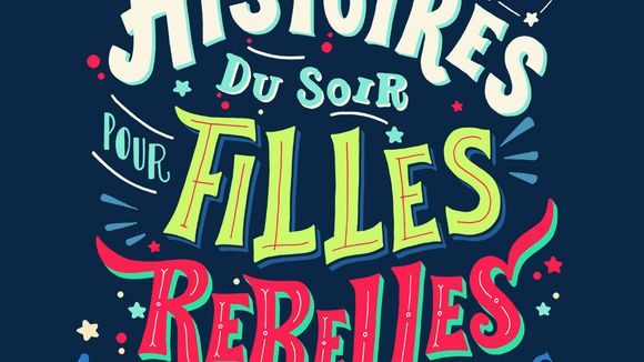 "Histoires du soir pour filles rebelles" : le livre qui va inspirer vos enfants