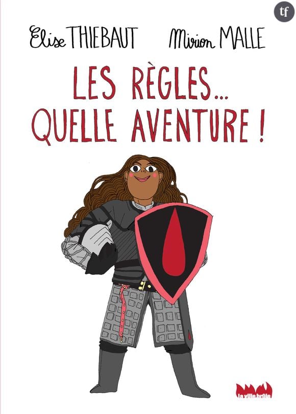 "Les règles...quelle aventure !" d'Elise Thiébaut et Mirion Malle