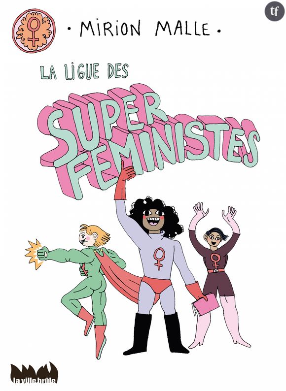 La ligue des super féministes de Mirion Malle