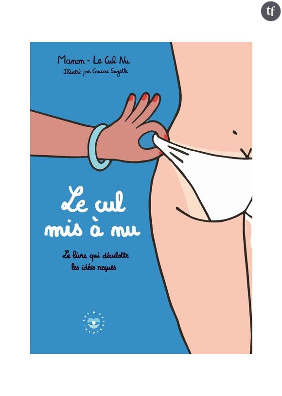 "Le cul mis à nu", de Manon du compte @Lecul_nu, illustré par Coucou Suzette