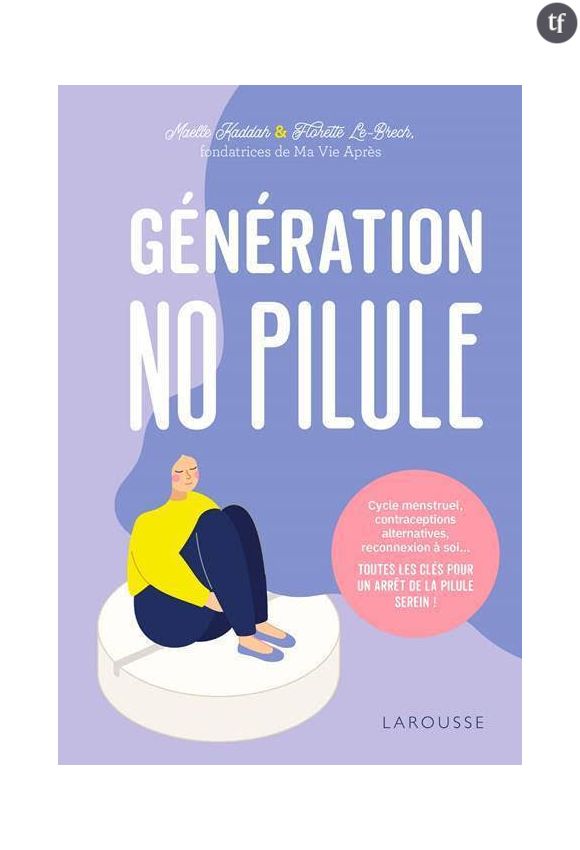 "Génération no pilule", de Maëlle Kaddah et Florette Le-Brech