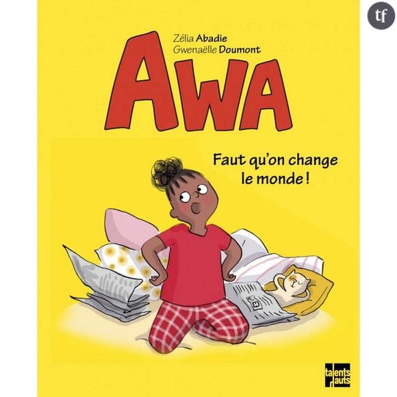 "Awa, faut qu'on change le monde !", une bande dessinée drôle et engagée.