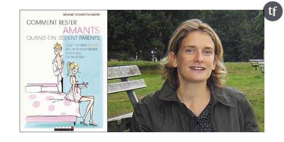 « Comment rester amants quand on devient parents ? », de Mélanie Schmidt-Ulmann