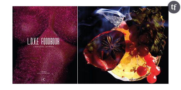 L.O.V.E FoodBook : le livre des recettes sensuelles pour passionnés de cuisine