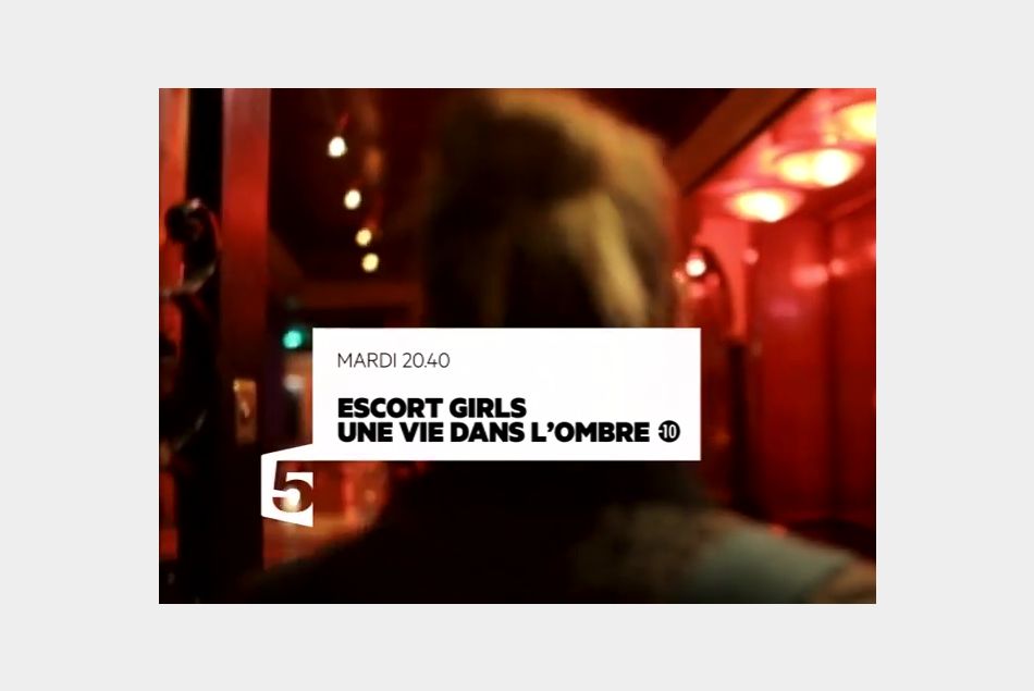 "Escort girls, une vie dans l'ombre" sur France 5.