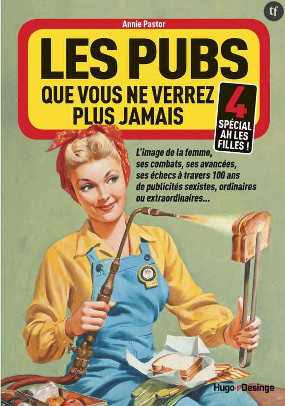 Les pubs que vous ne verrez plus jamais. N°4 spécial Ah les filles !