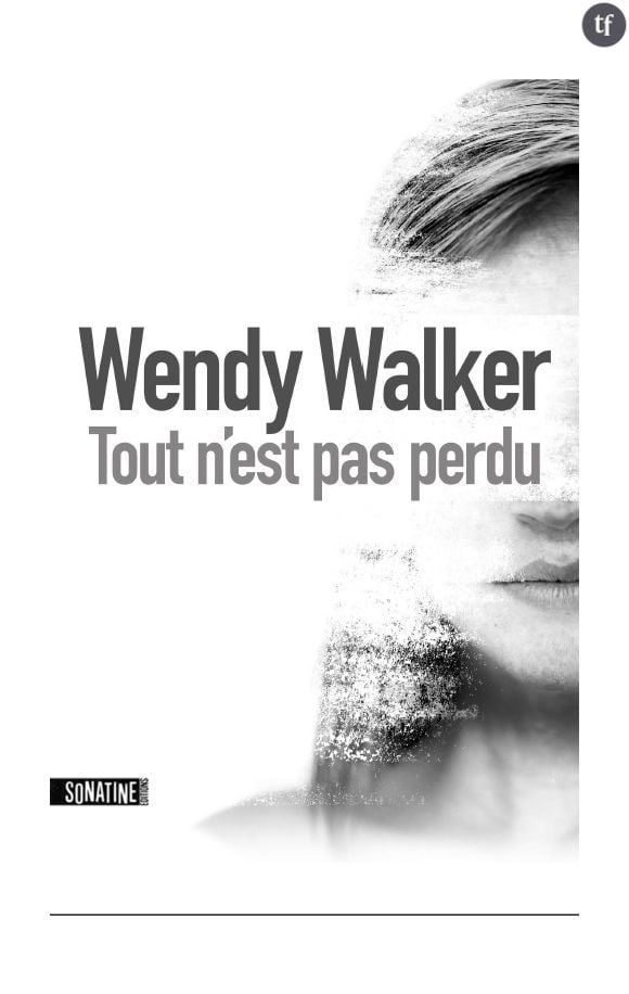 Tout n'est pas perdu, Wendy Walker