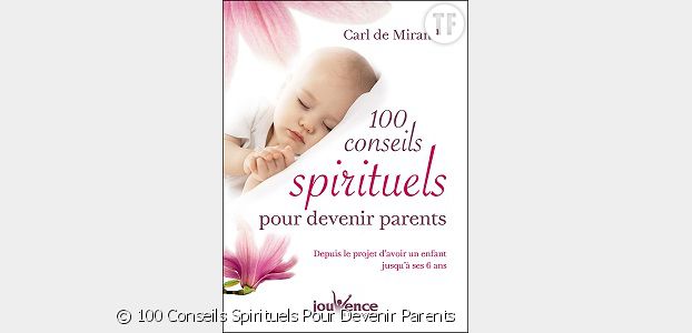 100 Conseils Spirituels Et Pratiques Pour Devenir Parents Terrafemina