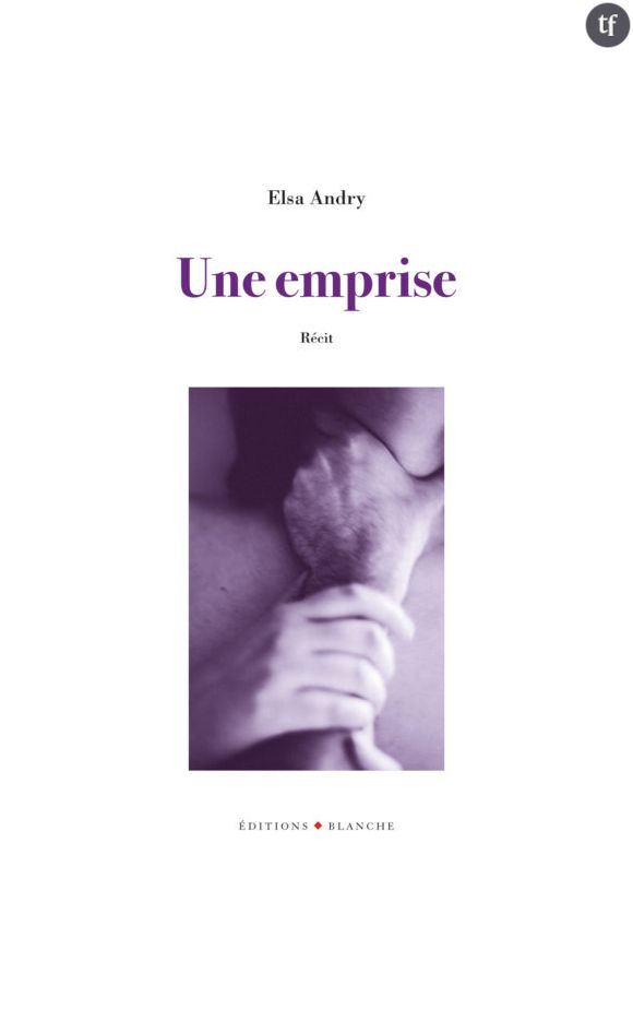 "Une emprise", d'Elsa Andry.