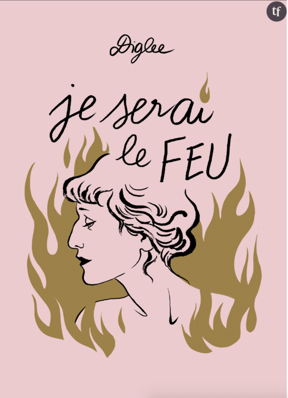 "Je serai le feu" de Diglee, recueil historique, poétique et politique.