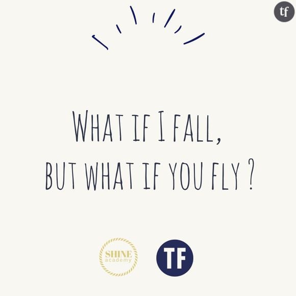 What if I fall, but what if you fly ?