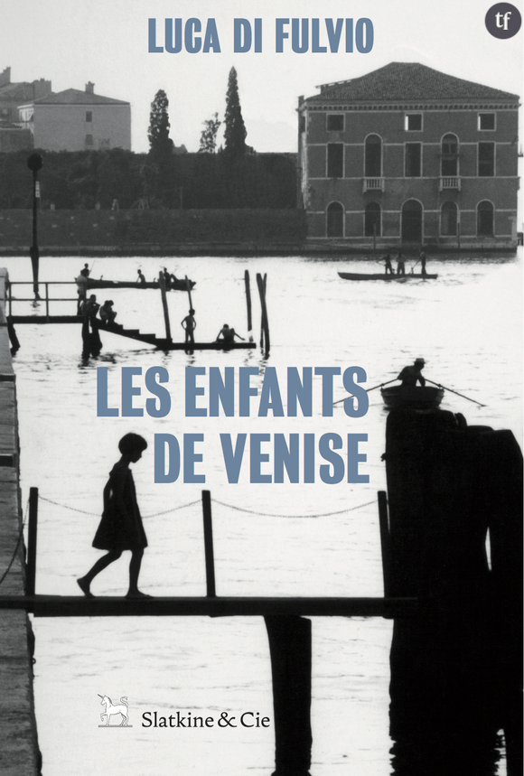 Les enfants de Venise de Luca Di Fulvio