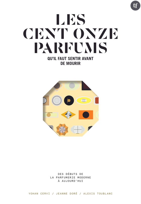 "Les Cent Onze Parfums qu'il faut sentir avant de mourir" de Jeanne Doré, Yohan Cervi et Alexis Toublanc