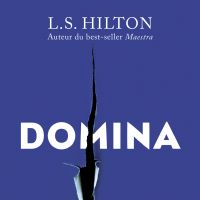 "Domina" : faut-il se laisser charmer par le nouveau livre de L.S. Hilton ?