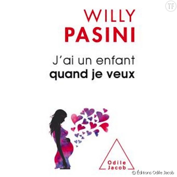 "J'ai un enfant quand je veux", Willy Pasini, Éditions Odile Jacob